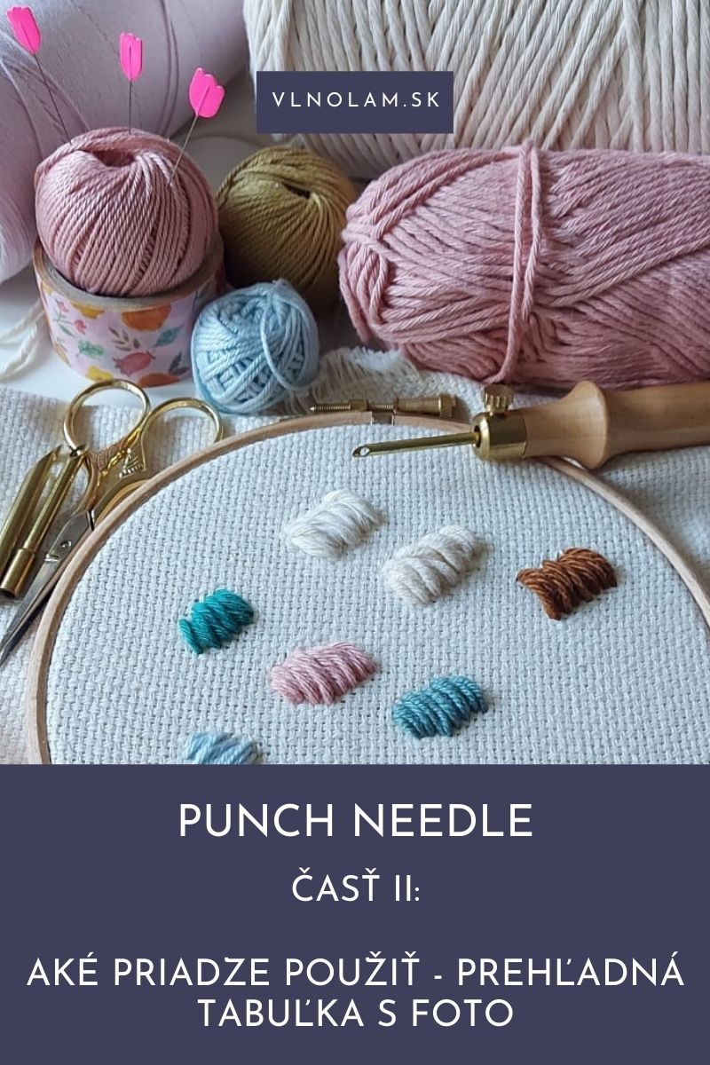 PUNCH NEEDLE časť II. - AKÉ PRIADZE POUŽIŤ - PREHĽADNÁ TABUĽKA S FOTO